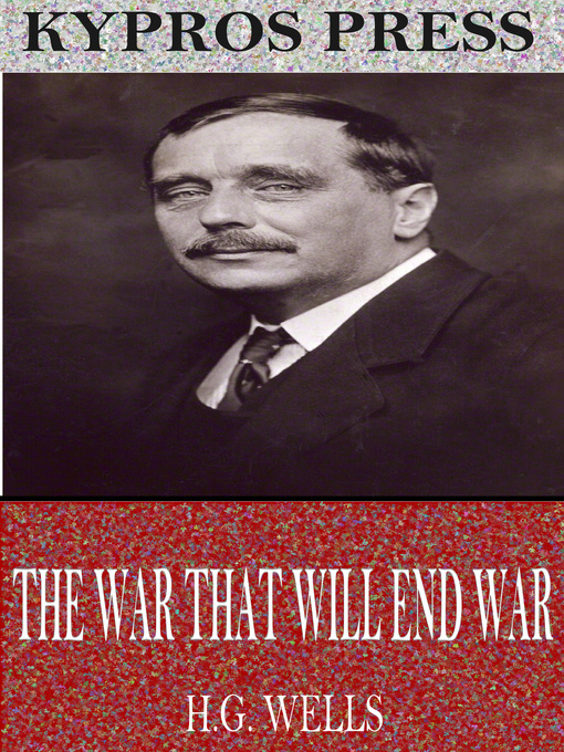 Title details for The War That Will End War by H.G. Wells - Wait list